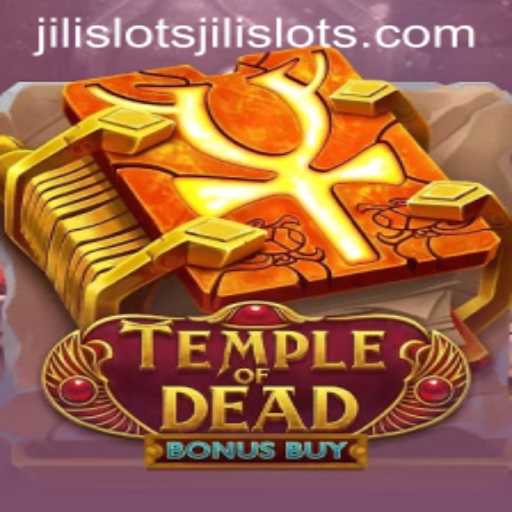 Explore Temple of Dead Bonus Buy: Latest Jili Slot Game Insight